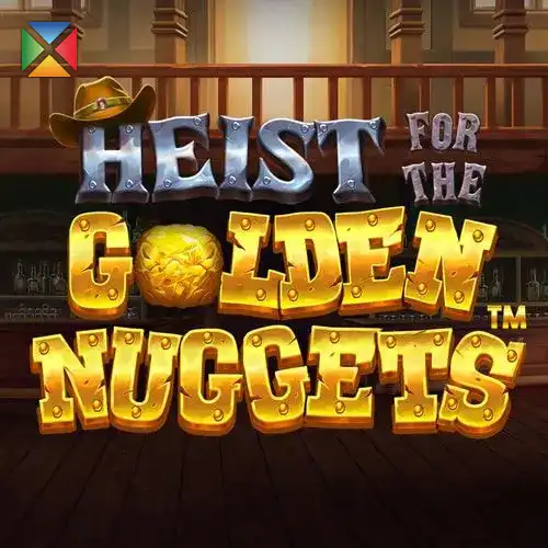 Heist for the Golden Nuggets™
